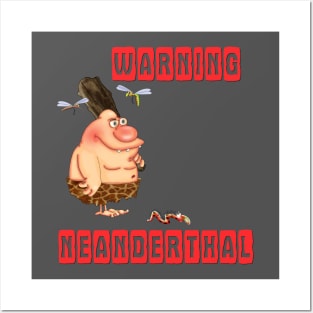 Warning neanderthal Posters and Art